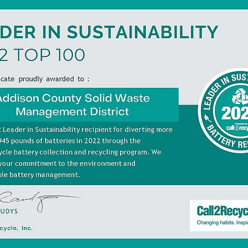 The Addison County Solid Waste Management District received Call2Recycle's 2022 Top 100 Leader in Sustainability award....